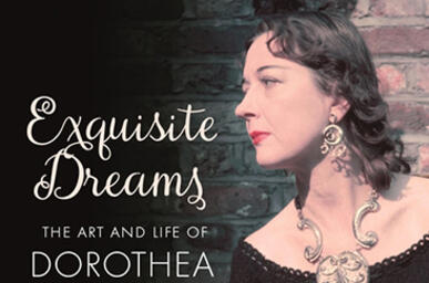 EXQUISITE DREAMS: THE ART AND LIFE OF DOROTHEA TANNING