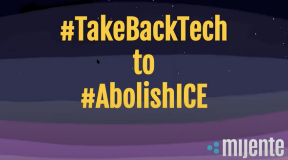 Take Back Tech to Abolish ICE with Mijente — Community Organizing Workshop Series