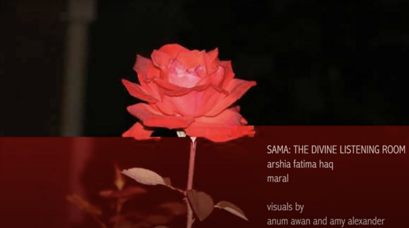 Sama: The Divine Listening Room — Performance by Arshia Fatima Haq + Maral